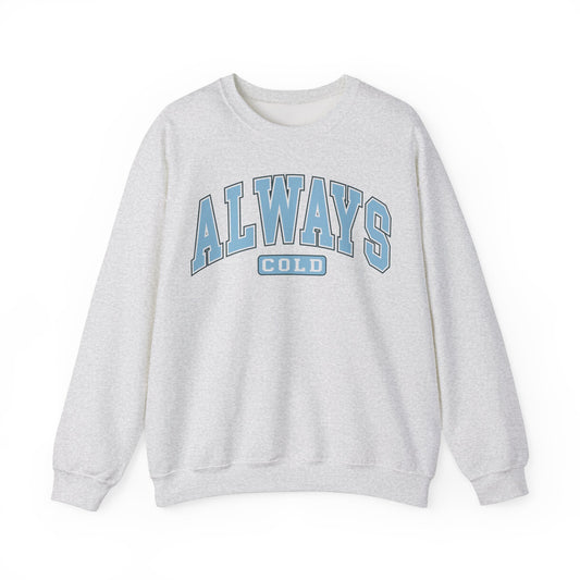 Always Cold Sweatshirt Myfiercespirit Front Ash