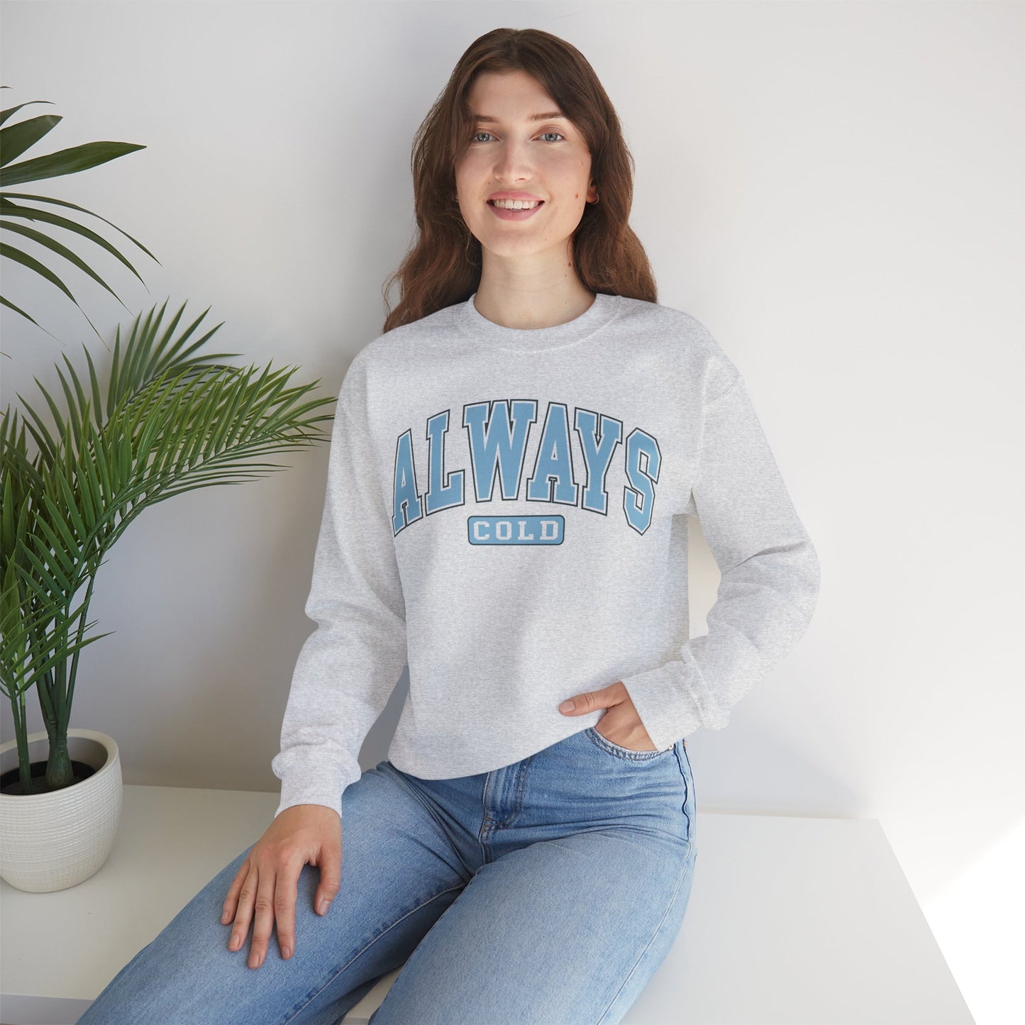 Always Cold Sweatshirt Myfiercespirit Woman Model Ash