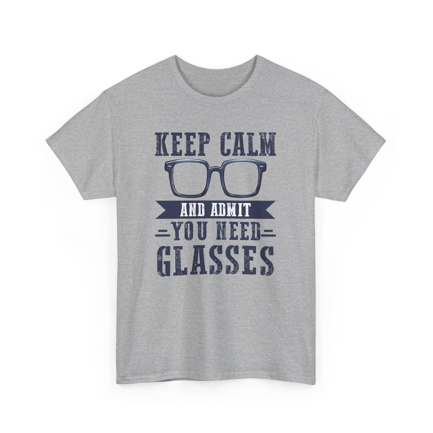 Keep Calm And Admit You Need Glasses Optometrist T-shirt Myfiercespirit Front Ash