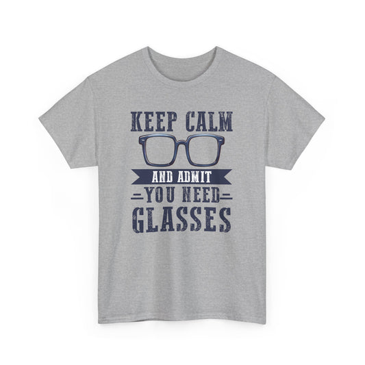 Keep Calm And Admit You Need Glasses Optometrist T-shirt Myfiercespirit Front Ash