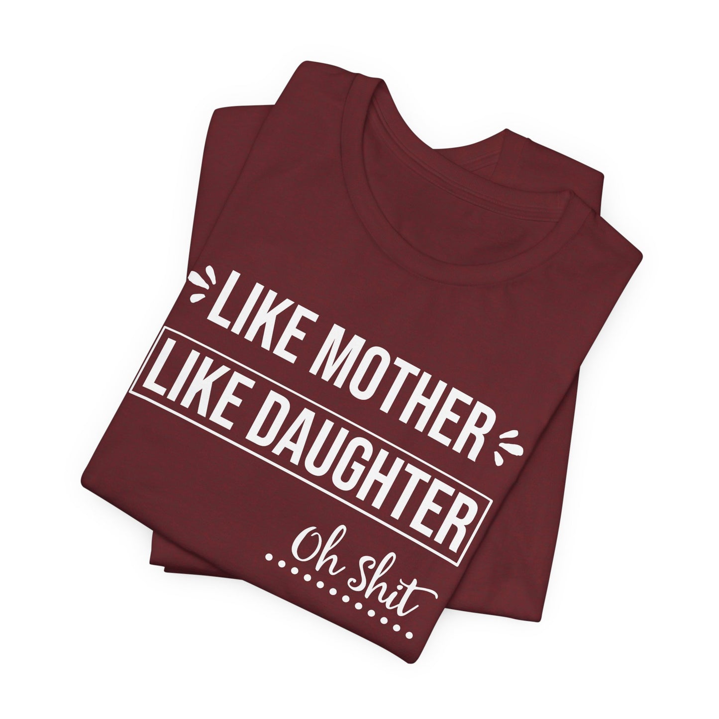 Like Mother Like Daughter T-shirt Myfiercespirit Folded Front Heather Cardinal