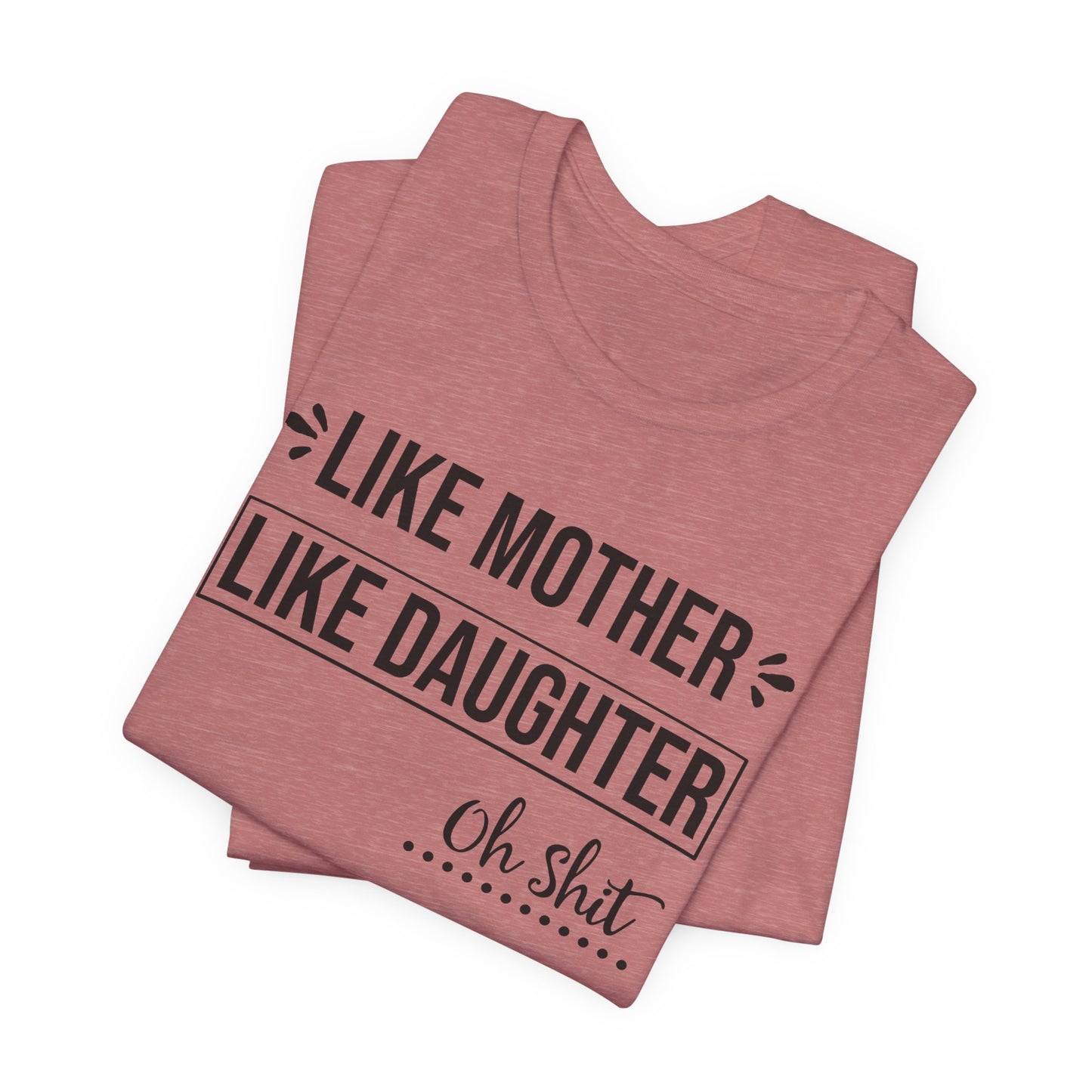 Like Mother Like Daughter T-shirt Myfiercespirit Folded Front Heather Mauve