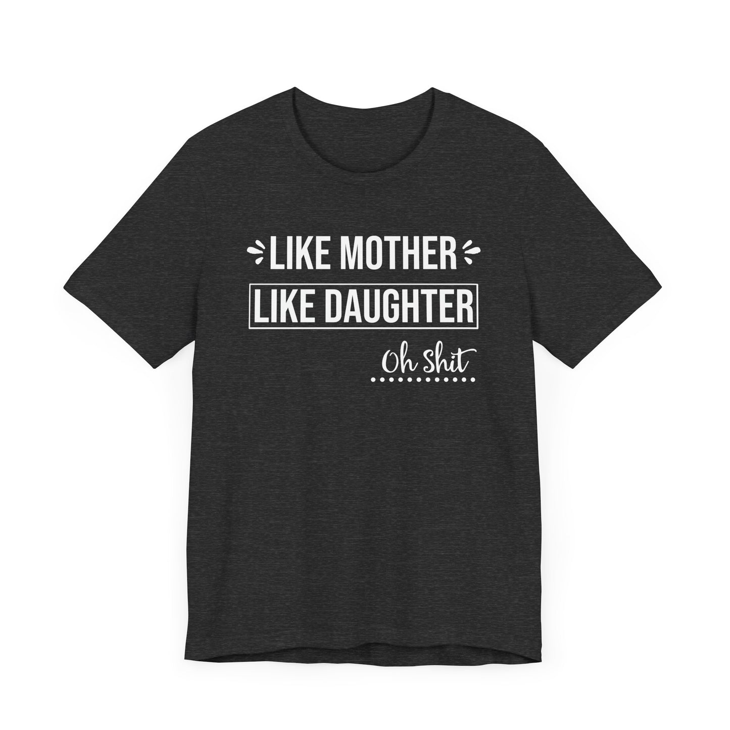 Like Mother Like Daughter Matching T-shirt Myfiercespirit Front Dark Grey Heather