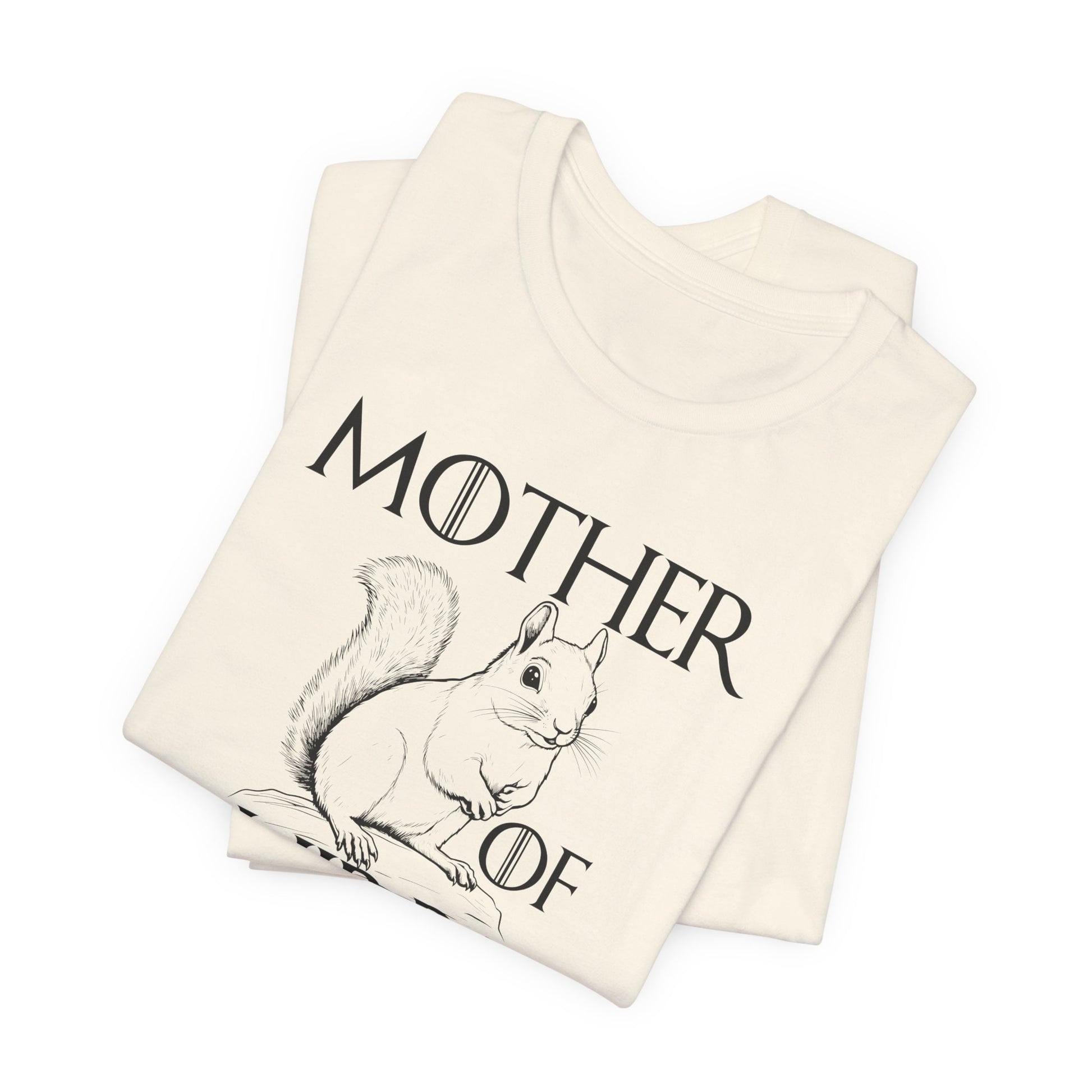 Mother of Squirrels T-shirt Myfiercespirit Folded Front Natural