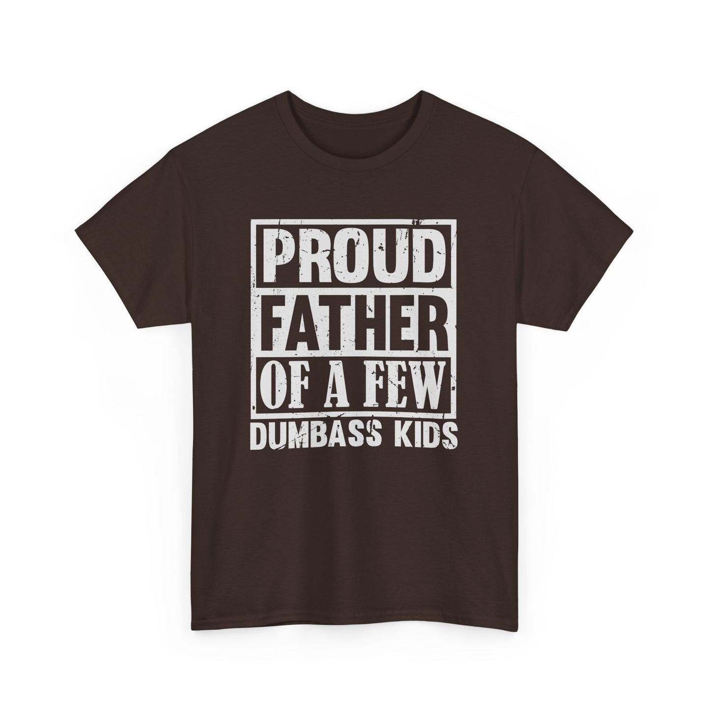 Proud Father T-shirt Funny Dad Tee Myfiercespirit Front Dark Chocolate