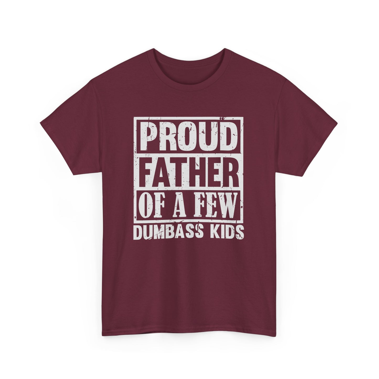 Proud Father T-shirt Funny Dad Tee Myfiercespirit Front Maroon